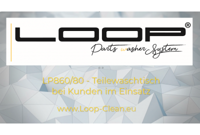 Loop LP-860/80 Teilewaschtisch bei Kunden im Einsatz eine kleine Galerie.